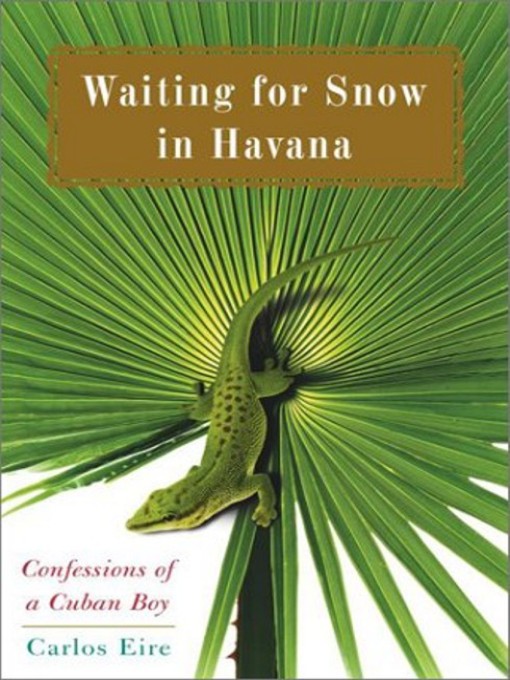 Title details for Waiting for Snow in Havana by Carlos M. N. Eire - Available